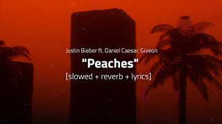 Justin Bieber  Peaches 𝙎𝙡𝙤𝙬𝙚𝙙  𝙍𝙚𝙫𝙚𝙧𝙗  𝙇𝙮𝙧𝙞𝙘𝙨 ft Daniel Caesar Giveon [upl. by Eseila]