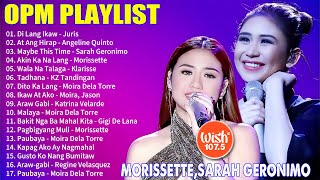 MORISSETTESARAH GERONIMO❤️BAGONG OPM HUGOT WISH 1075 PLAYLIST 2023💝BEAUTIFUL OPM LOVE SONGS [upl. by Elwin]