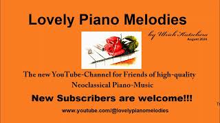 NEWS YouTubeChannel Lovely Piano Melodies [upl. by Ainekahs]