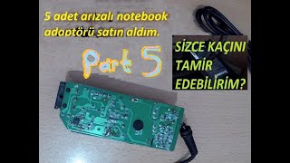 Arızalı notebook adaptör tamir serisi PART 5 Final [upl. by Niliram]