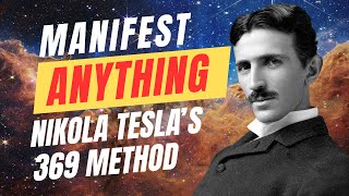 Manifest Anything using Nikola Teslas 369 Manifestation Method [upl. by Bose]