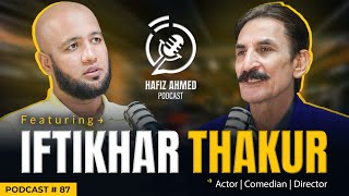 Hafiz Ahmed Podcast Featuring Iftikhar Thakur  Hafiz Ahmed [upl. by Saqaw]