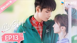 【ENG SUB】My Girl💕EP13 Zhao Yiqin  Li Jiaqi  Fan Zhixin  He Meixuan  Pu Tao  YOUKU [upl. by Sirovart534]