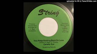 CARLETTA SUE quotYou Keep Holding Back On Lovequot 1985 SHOESTRING RECORDS 7 [upl. by Cirtap]