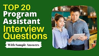 Program Assistant Interview Questions and Answers for 2024 [upl. by Sawyor]