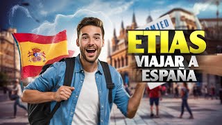 ETIAS Permiso y Requisitos para Viajar a ESPAÑA ✈️ [upl. by Aphrodite]