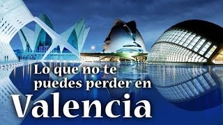 Lo que no te puedes perder en Valencia  Guías [upl. by Darrell]