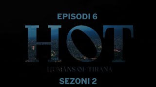 Seriali HOT  Episodi 6 Sezoni 2 [upl. by Haididej]