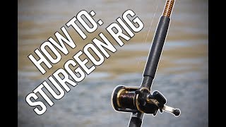 How to Rig up for Sturgeon Fishing on the Bank [upl. by Pelson643]