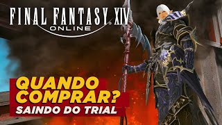 QUANDO COMPRAR Mensalidade x TRIAL  FINAL FANTASY XIV [upl. by Isus829]