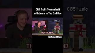 CG5 Trolls TommyInnit with Jump In The Cadillac [upl. by Erastes695]