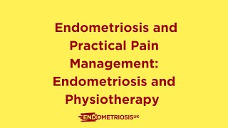 Practical Pain Management Physiotherapy and Endometriosis [upl. by Kenney363]