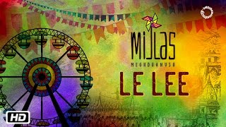 Le Lee  Mijlas  Meghdhanush  Rahul Ram  New Indipop 2017 [upl. by Ahtaela293]