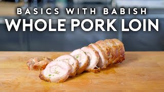 Whole Pork Loin  Basics with Babish [upl. by Aurea]