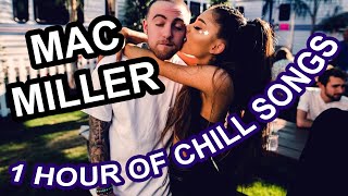 Mac Miller 1 Hour of Chill Songs [upl. by Lebisor]