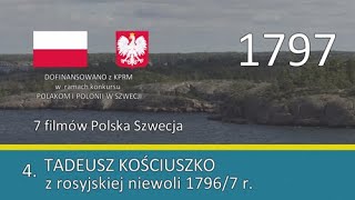 4 Tadeusz Kosciuszko–z rosyjskiej niewoli POLSKA SZWECJA Historia Mówi  Jacek Bąk [upl. by Aspia]