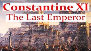 Constantine XI Palaiologos The Last Emperor of the Romans [upl. by Anneirb]