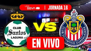 SANTOS VS CHIVAS EN VIVO JORNADA 16 LIGA MX APERTURA 2024  PREVIA ANÁLISIS Y COMENTARIOS [upl. by Ida]