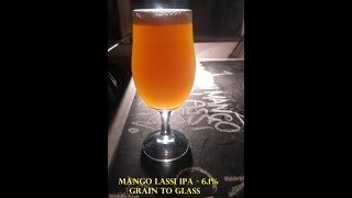 Mango Lassi IPA  61 Grain to Glass [upl. by Ier]