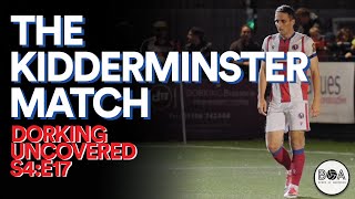 The Kidderminster Match  Dorking Uncovered S4E18 [upl. by Anuahsal]