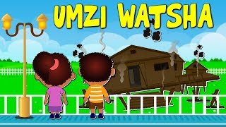 Umzi Watsha  Abantwana iingoma  iziqulatho  kwimfundo yasesikolweni  isiXhosa Nursery Rhymes [upl. by Hnahk]