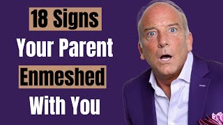 18 Warning Signs That Your Parent is Enmeshed With You [upl. by Walston]