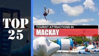 TOP 25 MACKAY Attractions Things to Do amp See [upl. by Yrrek790]