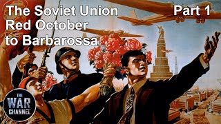 The Soviet Union  Part 1  Red October to Barbarossa  Full Documentary [upl. by Nwad]