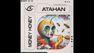 ATAHAN  Money Honey Tech House [upl. by Nina165]