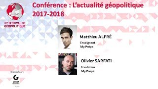 Conférence  Lactualité géopolitique 20172018 de Matthieu Alfré et Olivier Sarfati [upl. by Hartley316]