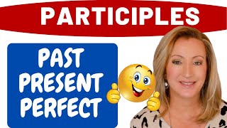 Participles  Definitions and Examples Past Present and Perfect [upl. by Airaet]