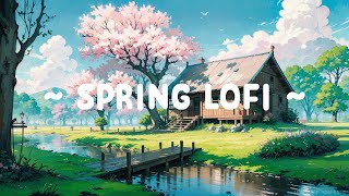 Spring Lofi 🌸 Lofi Keep You Safe 🌼 Smooth Mind with Spring Lofi Hip Hop  beats relaxsleep [upl. by Hardin]