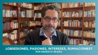 ¿Obsesiones pasiones intereses rumiaciones [upl. by Narak]