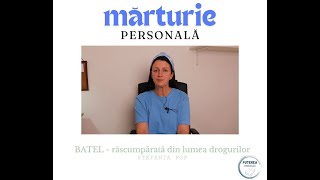 BATEL  răscumpărată din lumea drogurilor  Stefania Pop  PUTEREA EVANGHELIEI [upl. by Argent]