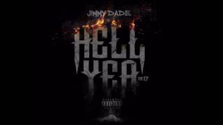 JIMMY DADE HELL YEA AUDIO [upl. by Nekciv]