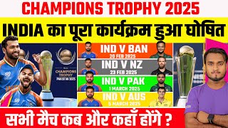 Champions Trophy 2025  India ALL Matches Schedule Date Teams Venue In ICC Champions Trophy 2025 [upl. by Allisirp67]