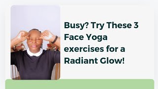 3 Simple Face Yoga exercises for Busy Women [upl. by Lavery]