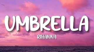 Rihanna  Umbrella Lyrics [upl. by Malamut]