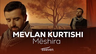 Mevlan Kurtishi — Mëshira 2024 [upl. by Lemire315]