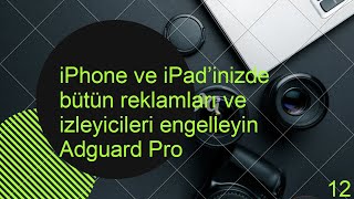 iPhone ve iPad’inizde bütün reklamları ve izleyicileri engelleyin  Adguard Pro [upl. by Aihcropal]