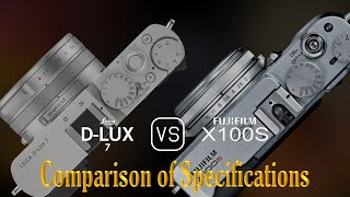 Leica DLUX 7 vs Fujifilm X100S A Comparison of Specifications [upl. by Davide988]