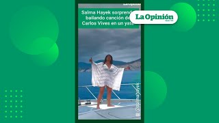 Salma Hayek sorprende bailando al ritmo de Carlos Vives en un yate  La Opinión [upl. by Lidstone790]