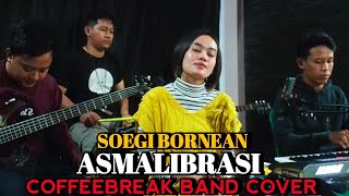 ASMALIBRASI  SOEGI BORNEAN  COFFEEBREAK BAND COVER [upl. by Morley355]