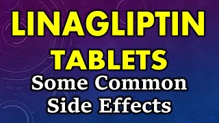 Linagliptin side effects  common side effects of linagliptin [upl. by Pacian]