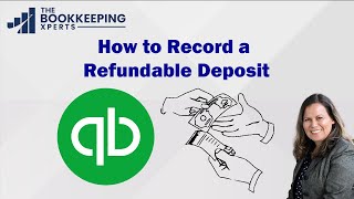 How to Record a Refundable Deposit in QuickBooks Online [upl. by Booma]