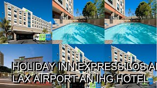 Holiday Inn Express Los Angeles LAX Airport an IHG Hotel [upl. by Dulla]