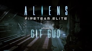 ALIENS Fireteam Elite  Git Gud [upl. by Fafa934]