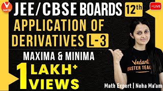 Application of Derivatives L3  Maxima and Minima  Class 12  JEE Maths  JEE 2021  Vedantu [upl. by Isola]