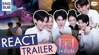 REACT TRAILER รีแอคที่แม้แต่นักแสดงก็กลั้นไม่อยู่  Last Twilight ภาพนายไม่เคยลืม 🌄 [upl. by Madonna193]