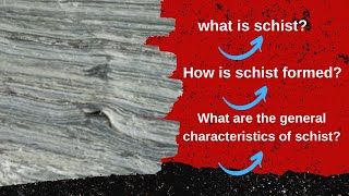 What is schist How is schist formed What are the general characteristics of schist [upl. by Eshelman626]